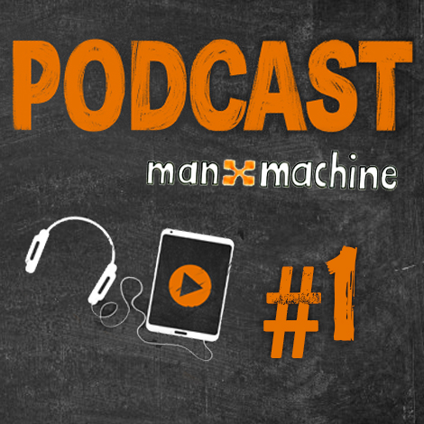 Podcast Man and Machine, épisode 1